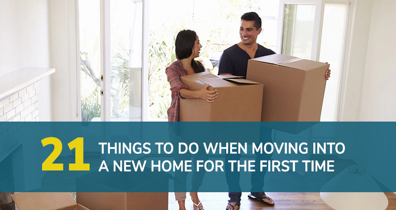 21 Things To Do When Moving Into A New Home For The First Time