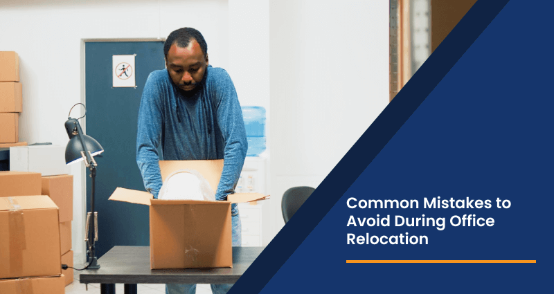 Common Mistakes to Avoid During Office Relocation