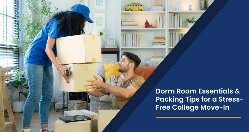 Dorm Room Essentials & Packing Tips for a Stress-Free College Move-In