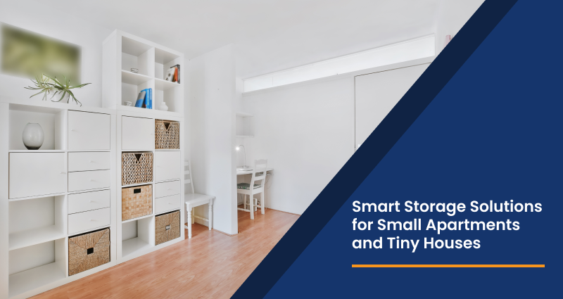 Smart Storage Solutions for Small Apartments and Tiny Houses