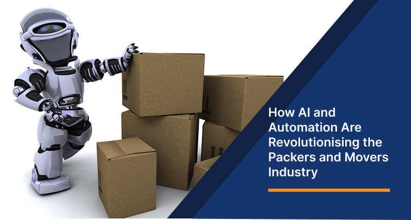How AI and Automation Are Revolutionising the Packers and Movers Industry